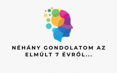 Gondolatok az elmúlt 7 esztendő tapasztalatairól…