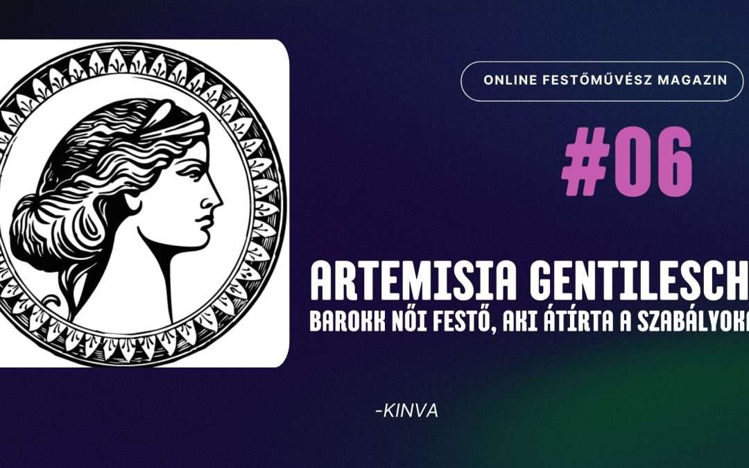 Artemisia Gentileschi: a barokk női festő – Nők a festészetben 3.