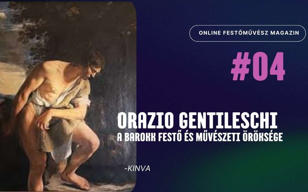 Orazio Gentileschi élete, a barokk festő öröksége